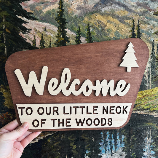 Welcome to our Neck of the Woods Sign
